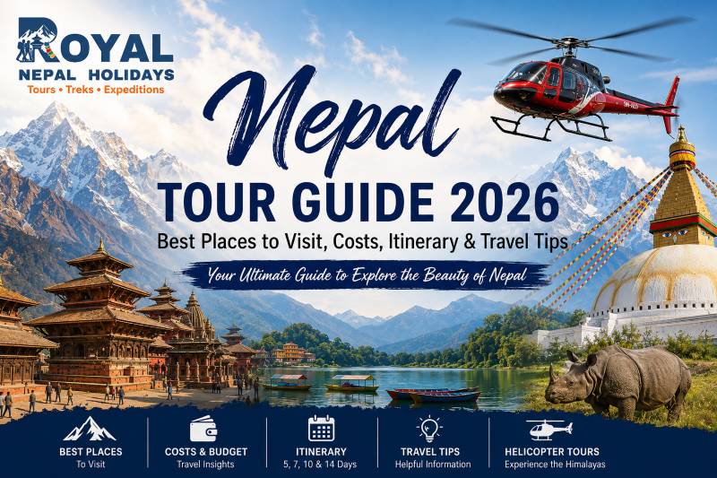 Nepal Tour Guide 2026: Best Places To Visit, Costs, Itinerary & Travel Tips